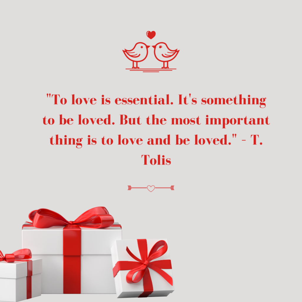 To love is essential. It's something to be loved. But the most important thing is to love and be loved