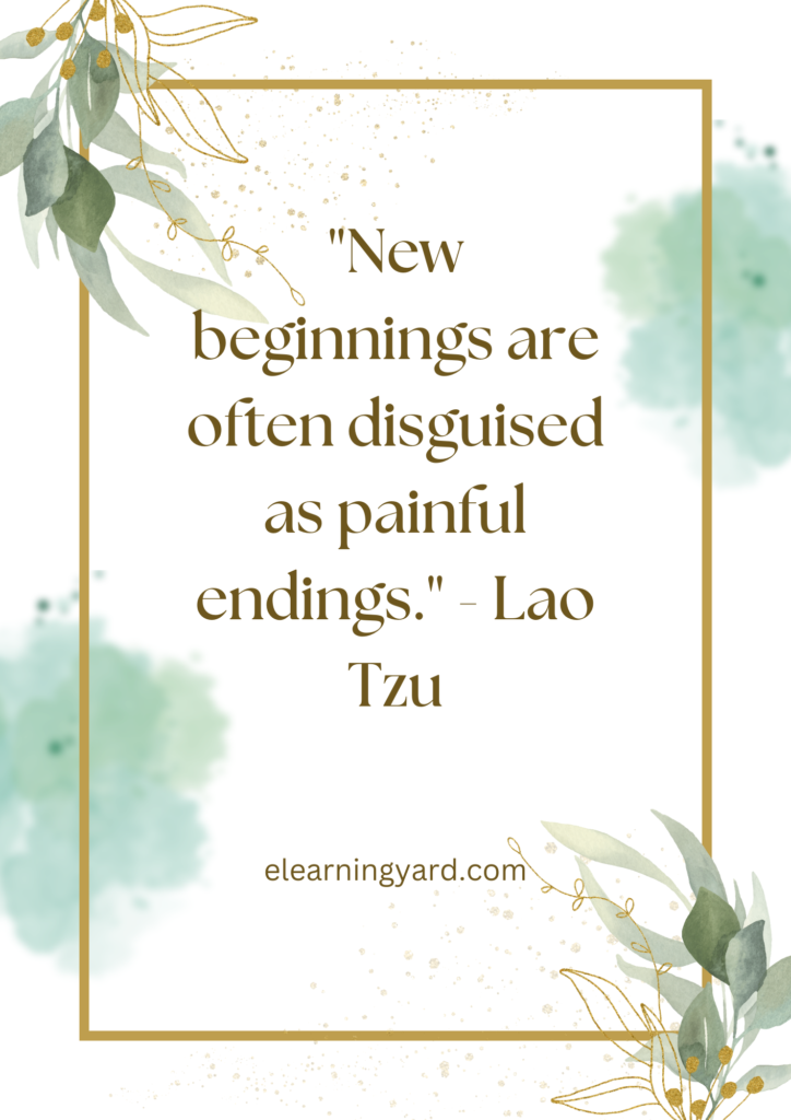 New beginnings are often disguised as painful endings