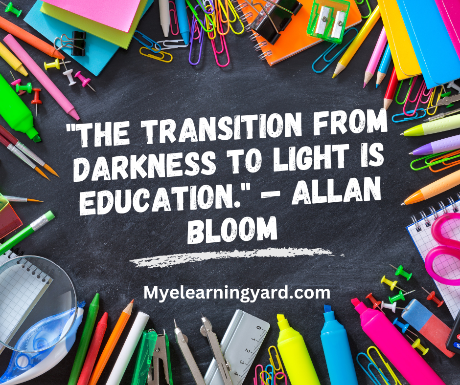 "The transition from darkness to light is education." — Allan Bloom