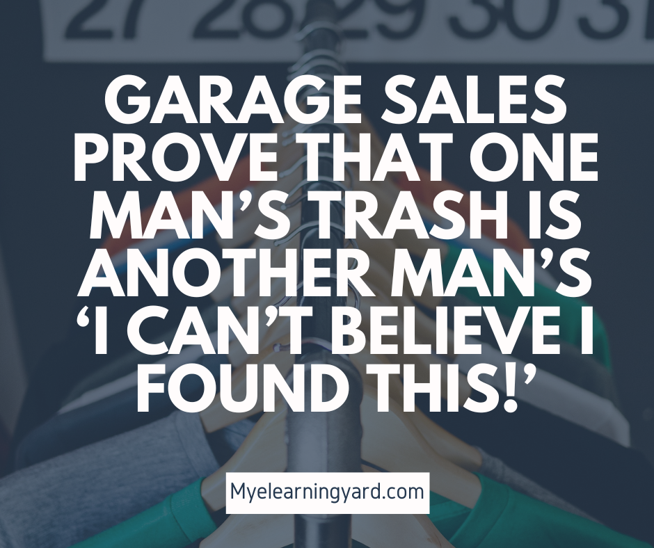 Garage sales prove that one man’s trash is another man’s ‘I can’t believe I found this!'