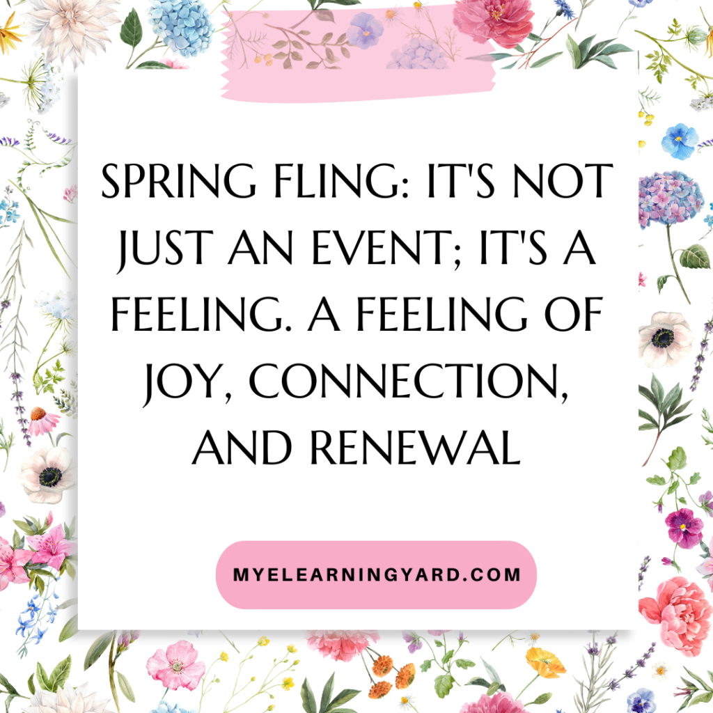 Spring Fling: It's not just an event; it's a feeling. A feeling of joy, connection, and renewal