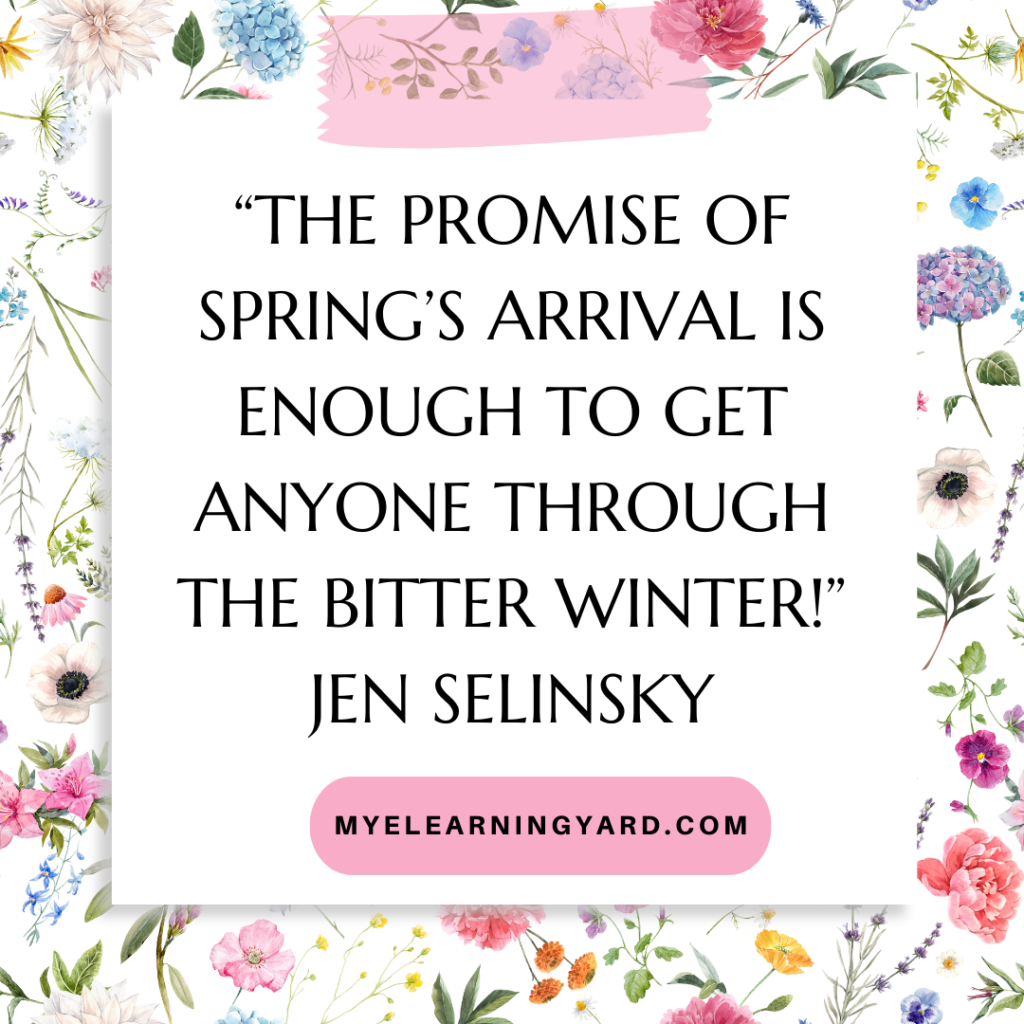 “The promise of spring’s arrival is enough to get anyone through the bitter winter!” Jen Selinsky
