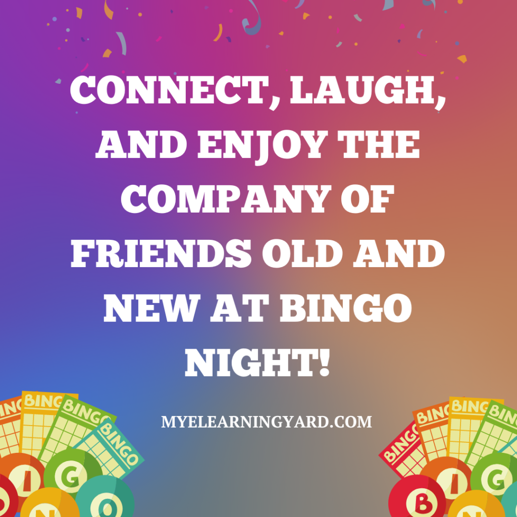 Connect, laugh, and enjoy the company of friends old and new at Bingo Night!