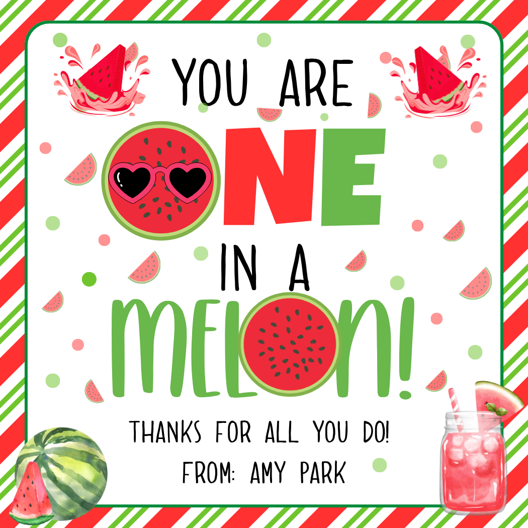 You are one in a melon tag