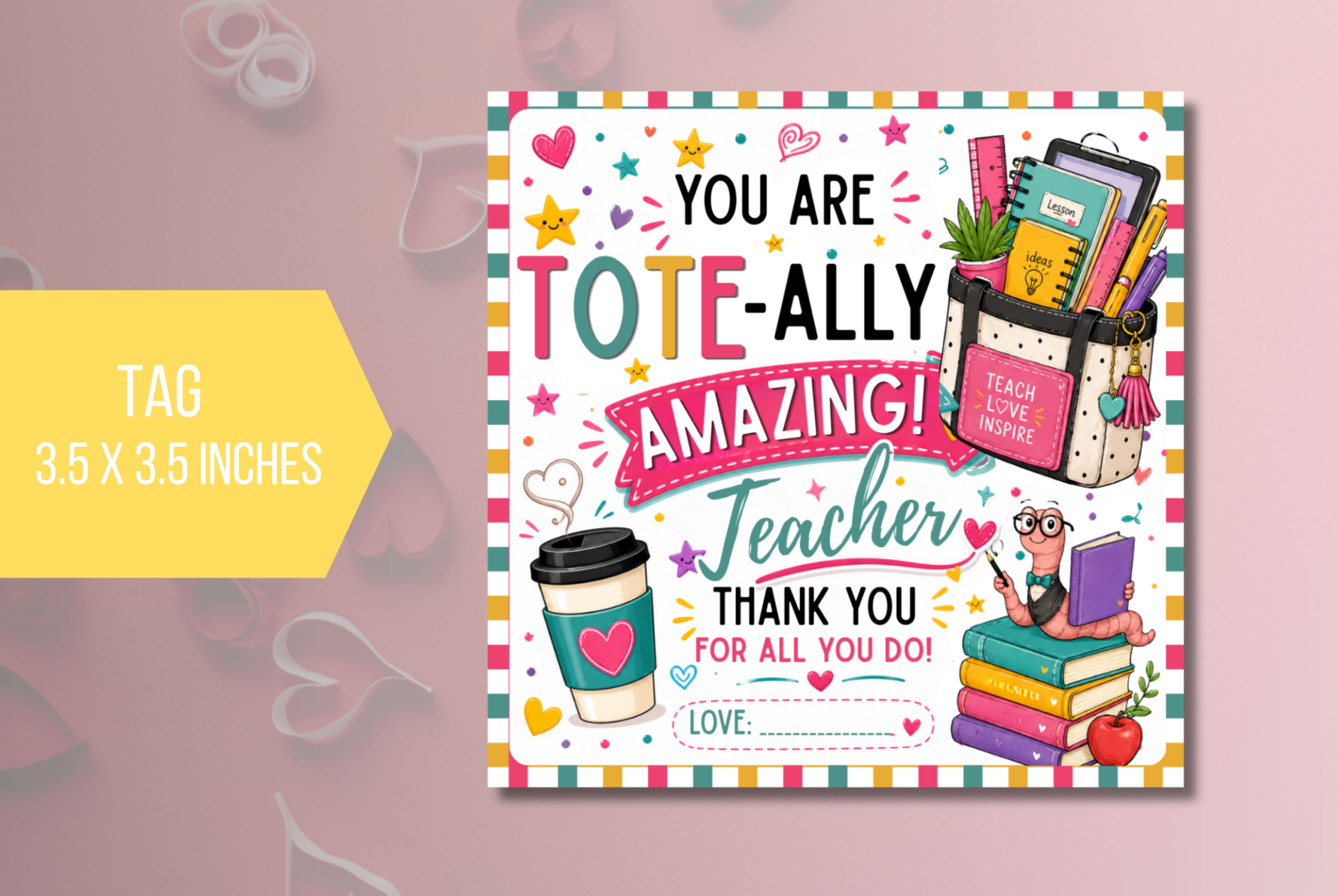 EDITABLE Tote-ally Amazing Tag, Teacher Gift Tag